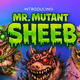 Mr Sheeb Mutants