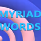 Myriad Words - old