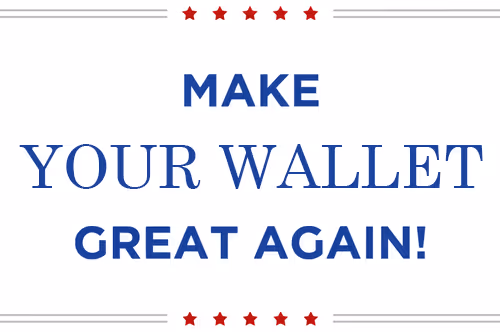 Make Your Wallet Great Again!