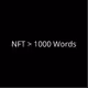 NFT > 1000 Words