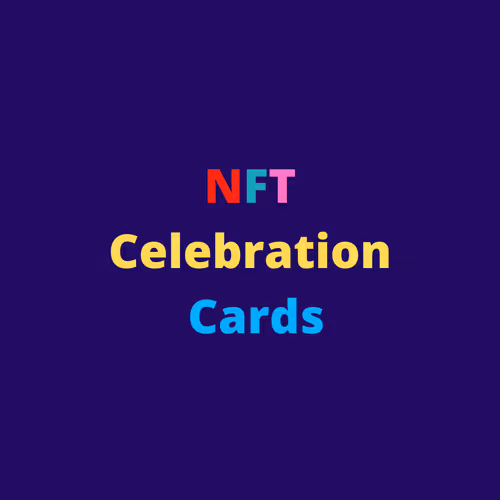 NFT Life Celebration Cards - Holidays - Birthday - Weddings - & More - BAf2WW1xJQ