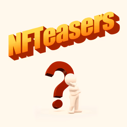 NFTeasers?