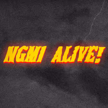 NGMI Alive