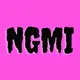 NGMI for now