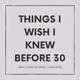 Things I Wish I Knew Before 30 - Educational Collection