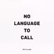 No Language to Call