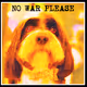 NO WAR NOW - NO WAR EVER - old