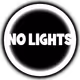 No lights