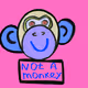 NOT A MONKEY