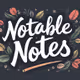 Notable Notes
