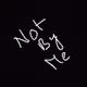 Not By Me - by Ishan