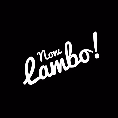 NOW LAMBO!