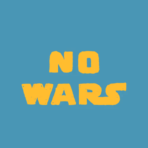 NO WARS.