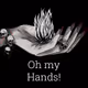 Oh my Hands!