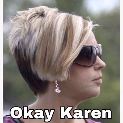OKAY KAREN - old