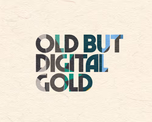 Old But Digital Gold