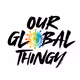 Our Global Thingy