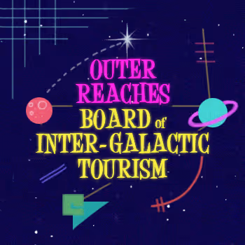 Outer Reaches Board of Inter-Galactic Tourism