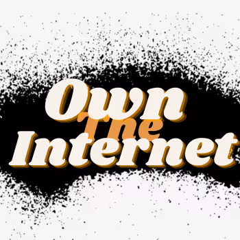 OWN THE INTERNET - old
