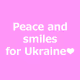Peace and smiles  for Ukraine
