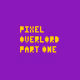 Pixel Overlord: Part One