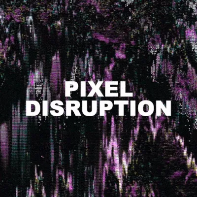 Pixel Disruption