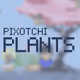 Pixotchi Plants