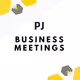 PJ Business Meetings