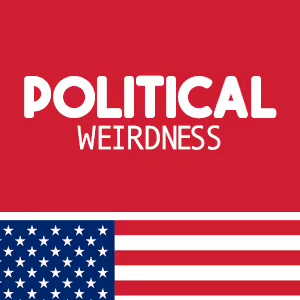 Political Weirdness - old