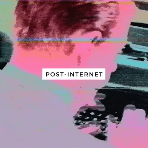 [POST-INTERNET]
