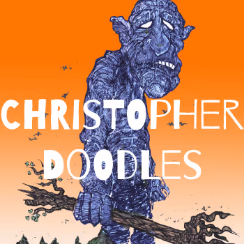 Quick Doodles by Christopher Blosser