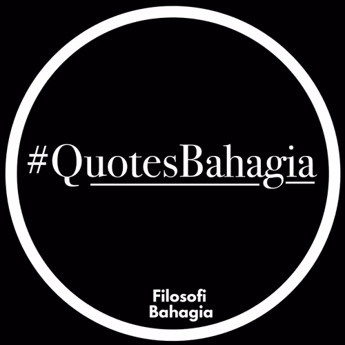 #QuotesBahagia by Filosofi Bahagia