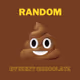 Random Shit by Shiny Chocolate