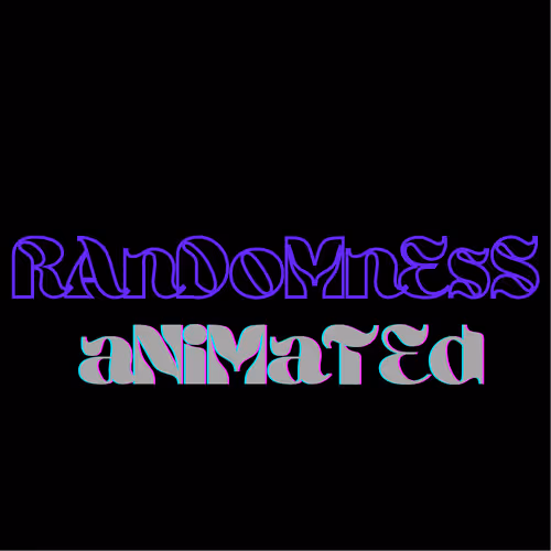 RAnDoMnEsS. aNiMaTEd