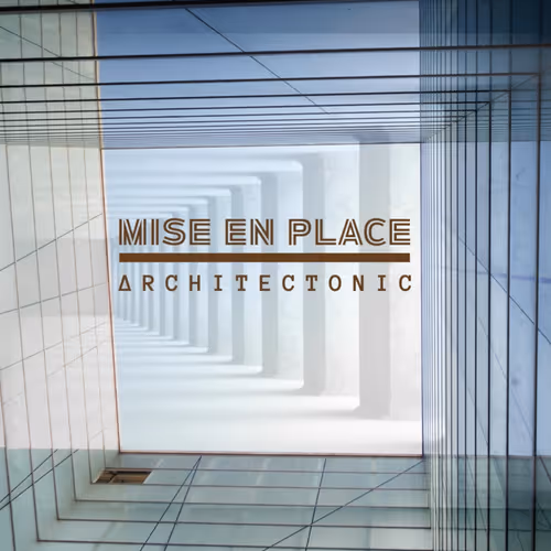 Architechtonic: Mise En Place