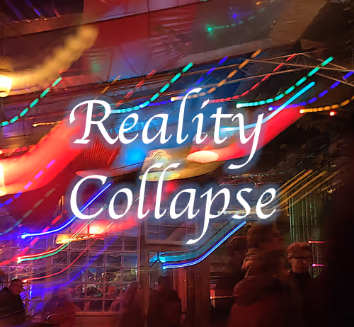 Reality Collapse