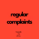 RegularComplaints by 6529Complaints
