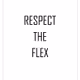 RESPECT THE FLEX
