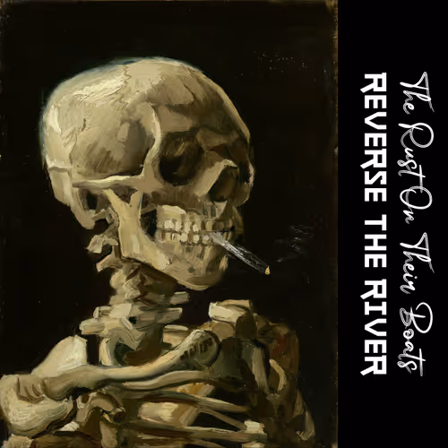 Reverse The River - The Rust On Their Boats - old