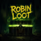 ROBIN LOOT