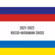 Russia Ukraine War 2021 - 2022