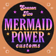 S2 MermaidPower Customs