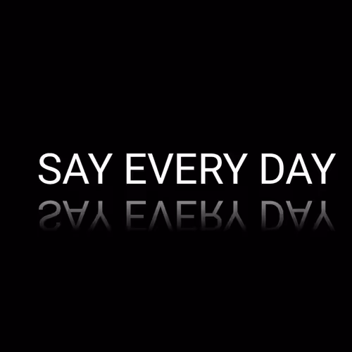 Say Every Day