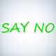 Say - No