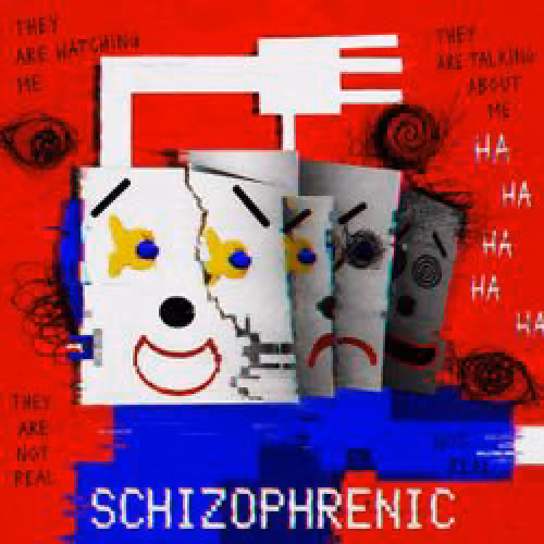 SCHIZOPHRENIC