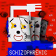 SCHIZOPHRENIC