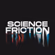 Science Friction