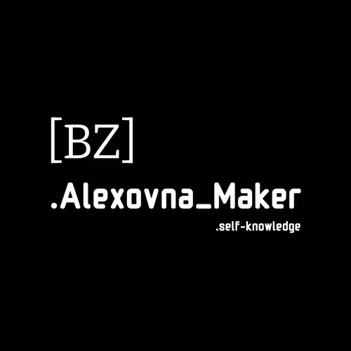 [BZ].Alexovna_Maker.self-knowledge