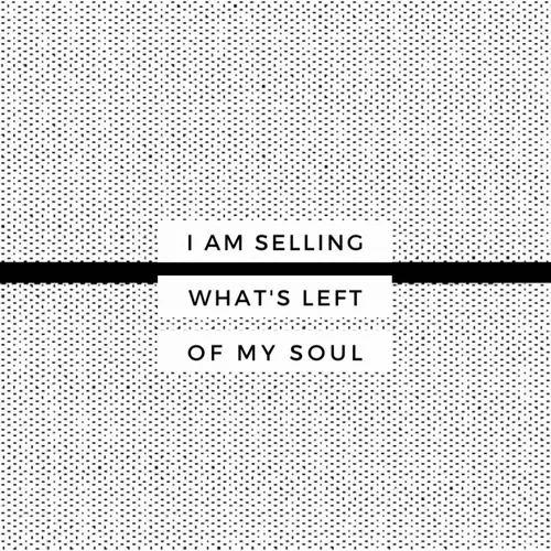 [SELLING MY SOUL]