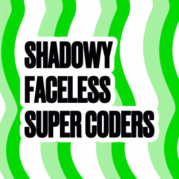 the shadowy faceless super coders